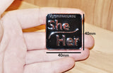 She/Her Pronoun Pin - Large