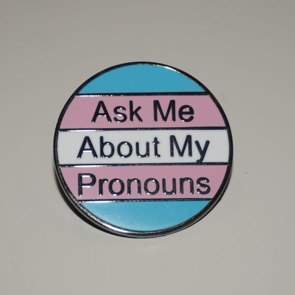 Trangender Ask me about my pronouns pin